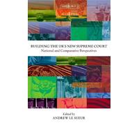 Andrew Le Sueur Building the UK's New Supreme Court (Copertina rigida)