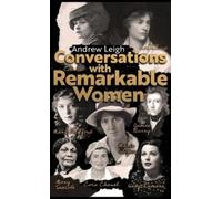 Andrew Leigh Conversations with Remarkable Women (Copertina rigida)