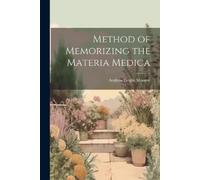 Andrew Leight Monroe Method of Memorizing the Materia Medica (Tascabile)