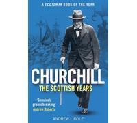 Andrew Liddle Churchill: The Scottish Years (Tascabile)
