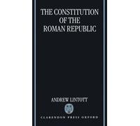 Andrew Lintott The Constitution of the Roman Republic (Copertina rigida)