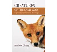 Andrew Linzey Creatures of the Same God (Tascabile)