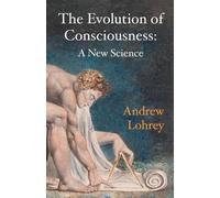 Andrew Lohrey The Evolution of Consciousness (Tascabile)