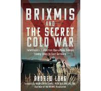 Andrew Long BRIXMIS and the Secret Cold War (Copertina rigida)