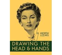 Andrew Loomis Drawing the Head and Hands (Copertina rigida)