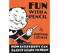 Andrew Loomis Fun With A Pencil (Copertina rigida)