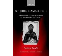 Andrew Louth St John Damascene (Tascabile) Oxford Early Christian Studies