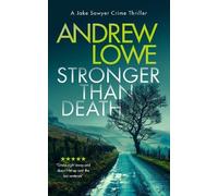 Andrew Lowe Stronger Than Death (Tascabile) Jake Sawyer Crime Thrillers