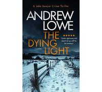 Andrew Lowe The Dying Light (Tascabile) Jake Sawyer Crime Thrillers