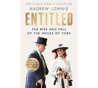 Entitled: The Sunday Times bestselling ‘most devastating royal biography ever written’ (Daily Mail)