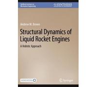 Andrew M. Brown Structural Dynamics of Liquid Rocket Engines (Tascabile)