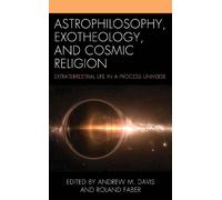 Andrew M. Davis Astrophilosophy, Exotheology, and Cosmic Reli (Copertina rigida)