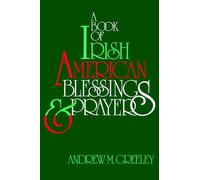 Andrew M. Greeley A Book of Irish American Blessings & Prayers (Tascabile)
