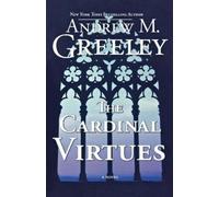 Andrew M. Greeley The Cardinal Virtues (Tascabile)