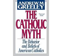 Andrew M. Greeley The Catholic Myth (Tascabile)