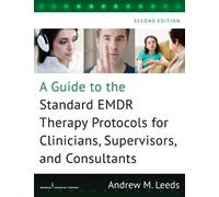 Andrew M. Leeds A Guide to the Standard EMDR Therapy Protocols for C (Tascabile)