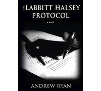 Andrew M Ryan The Labbitt Halsey Protocol (Tascabile)