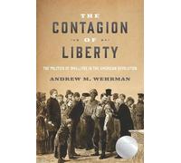 Andrew M. Wehrman The Contagion of Liberty (Copertina rigida)