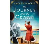 Andrew Mackie The Journey After the Crown (Tascabile)