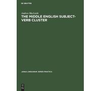 Andrew MacLeish The Middle English Subject-Verb Cluster (Copertina rigida)