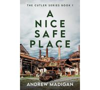 Andrew Madigan A Nice, Safe Place (Tascabile) Cutler