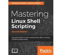 Andrew Mallett Mokhtar Ebrahim Mastering Linux Shell Scripting (Digital)