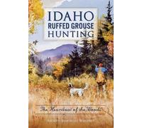 Andrew Marshall Wayment Idaho Ruffed Grouse Hunting (Tascabile)