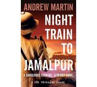 Andrew Martin Night Train to Jamalpur (Tascabile) Jim Stringer