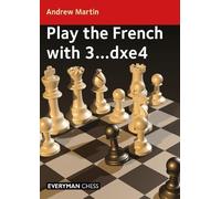 Andrew Martin Play the French with 3...dxe4 (Tascabile)