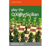 Andrew Martin Play the O'Kelly Sicilian (Tascabile)