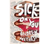 Andrew Matheson Sick On You (Tascabile)