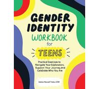 Andrew Maxwell Triska MSW, LCSW Gender Identity Workbook for Teens (Tascabile)