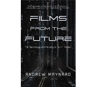 Andrew Maynard Films from the Future (Copertina rigida) Analyzing the Future