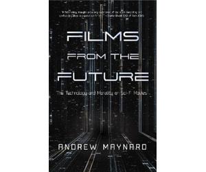 Andrew Maynard Films from the Future (Copertina rigida) Analyzing the Future