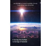 Andrew Maynard Future Rising (Copertina rigida) Analyzing the Future