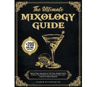 Andrew McCarrington The Ultimate Mixology Guide (Tascabile)