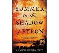 Andrew McConnell Stott Summer in the Shadow of Byron (Tascabile)