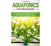 Andrew McDeere Aquaponics for beginners (Tascabile) Gardening Books