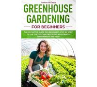 Andrew McDeere Greenhouse gardening for beginners (Tascabile) Farming Books