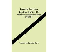 Andrew McFarland Davis Colonial Currency Reprints, 1682-1751 (Tascabile)