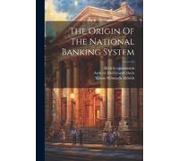 Andrew McFarland Davis The Origin Of The National Banking System (Tascabile)