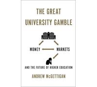 Andrew McGettigan The Great University Gamble (Tascabile)