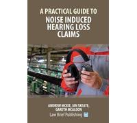 Andrew Mckie Ian S A Practical Guide to Noise Induced Hearing Loss C (Tascabile)