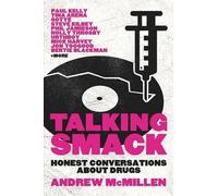 Andrew McMillen Talking Smack: Honest Conversations about Drugs (Tascabile)