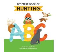 Andrew McMurdie My First Book of Hunting ABC (Copertina rigida)