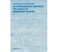 Andrew McNamara An Apprehensive Aesthetic: The Legacy of Modernist C (Tascabile)