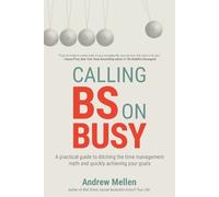 Andrew Mellen Calling BS On Busy (Tascabile)