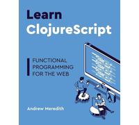 Andrew Meredith Learn ClojureScript (Tascabile)
