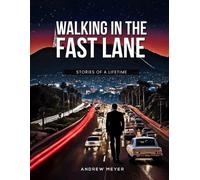 Andrew Meyer Walking in the Fast Lane - Stories of a Lifetime (Tascabile)