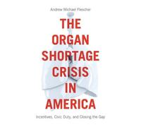 Andrew Michael Flescher The Organ Shortage Crisis in America (Copertina rigida)